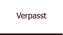 Verpasst